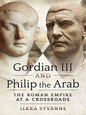 cover image of Gordian III and Philip the Arab